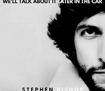 We’ll Talk About It Later In The Car